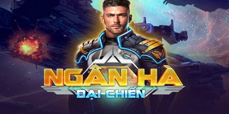 Slot ngân hà đại chiến hấp dẫn