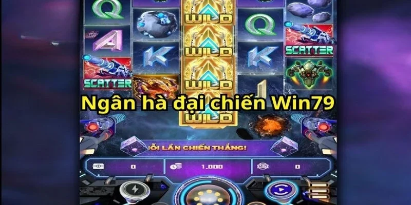 Ngân hà đại chiến Win79